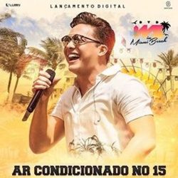 Wesley Safadão - Ar condicionado no 15 - mais Tocada Youtube 2017